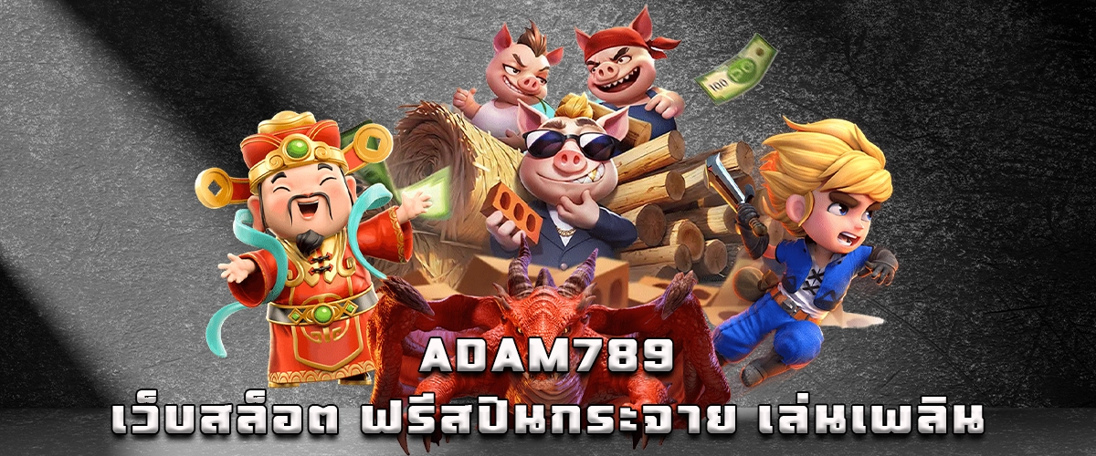 ADAM789 fun slots with free spins, smooth gameplay, teen-friendly, big jackpot